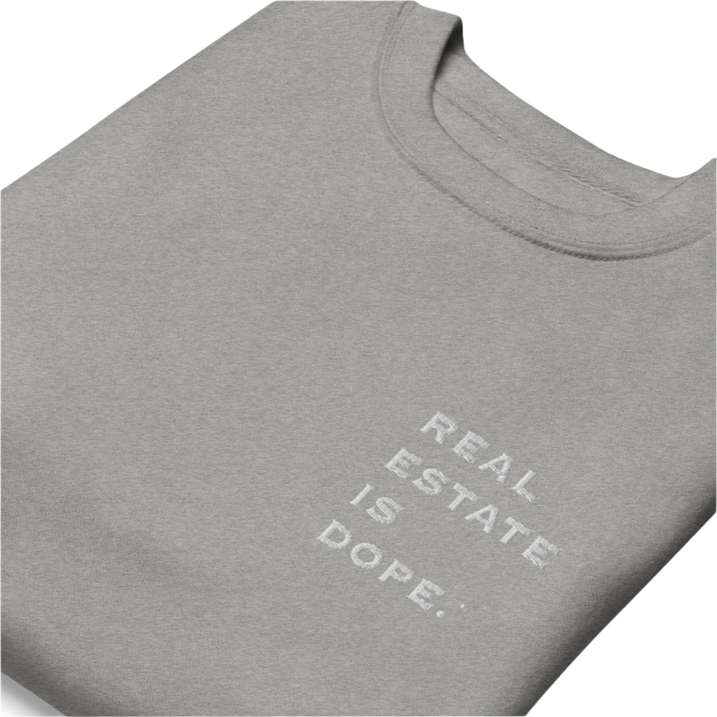 Real Estate Is Dope® Premium Embroidered Sweatshirt