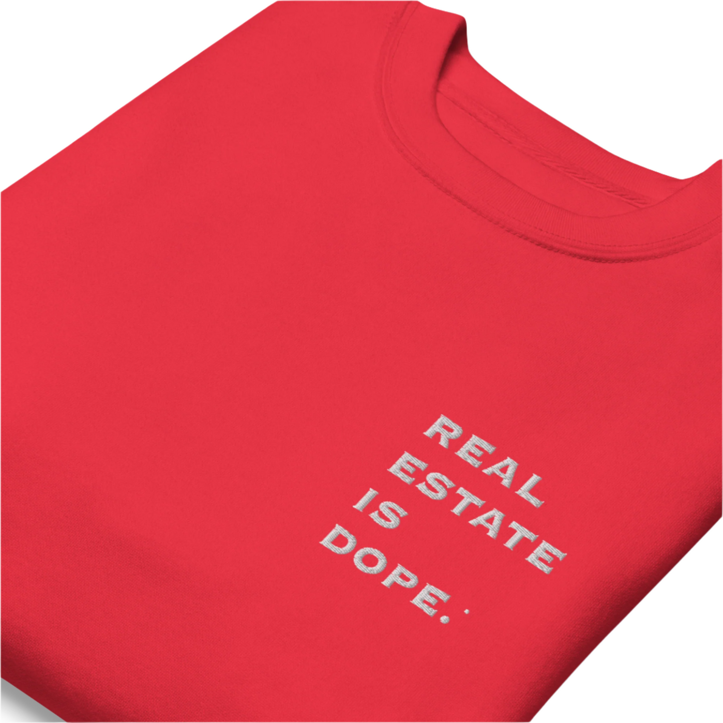 Real Estate Is Dope® Premium Embroidered Sweatshirt
